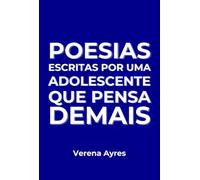 Poesias Escritas Por Uma Adolescente Que Pensa Demais