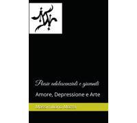 Poesie adolescenziali e giovanili: Amore, Depressione e Arte