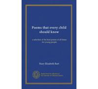 Poesie che ogni bambino dovrebbe conoscere: una selezione delle migliori poesie di tutti i tempi per i giovani