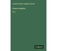 Poesie complete: Vol. 1