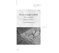 Poesie con gli occhiali-Poeme cu ochelari. Testo rumeno a fronte