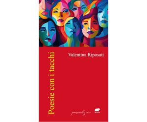 POESIE CON I TACCHI - Riposati Valentina - 2025 - Bertoni Editore