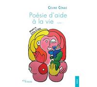 Poésie d’aide à la vie (t. 1): Tome 1