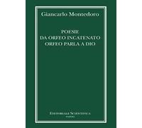 Poesie da Orfeo incatenato Orfeo parla a Dio