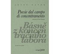 Poesie dal campo di concentramento. Ediz. ceca e italiana