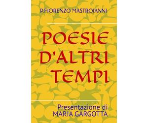 POESIE D'ALTRI TEMPI: Presentazione di MARIA GARGOTTA