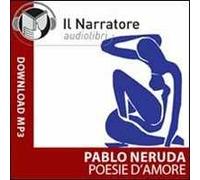 Poesie d'amore. Audiolibro. CD Audio formato MP3. Ediz. integrale