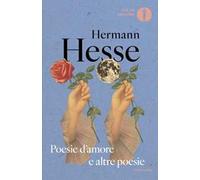 Poesie d'amore e altre poesie. Testo tedesco a fronte