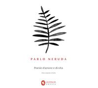 Poesie d'amore e di vita. Testo spagnolo a fronte