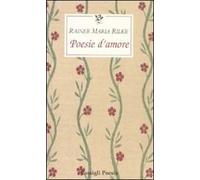 Poesie d'amore. Testo tedesco a fronte