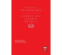 Poesie dei giorni fragili. Nuova ediz.