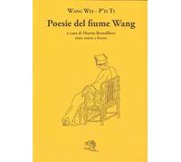 Poesie del fiume Wang. Testo cinese a fronte