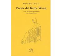 Poesie del fiume Wang. Testo cinese a fronte
