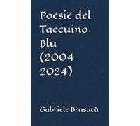 Poesie del Taccuino Blu (2004- 2024)