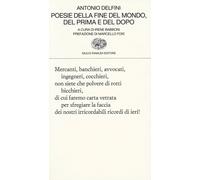 Poesie della fine del mondo, del prima e del dopo - Delfini Antonio