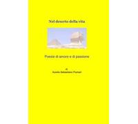 Poesie di amore e di passione, nel deserto della vita