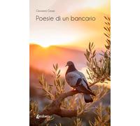 Libri Giovanni Grossi - Poesie Di Un Bancario
