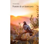 Libri Giovanni Grossi - Poesie Di Un Bancario