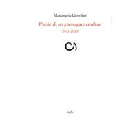 Poesie di un girovagare confuso 2011-2019
