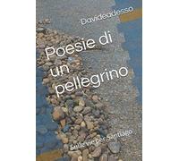 Poesie di un pellegrino: Sulle vie per Santiago