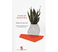 Poesie di una vita. Testo spagnolo a fronte