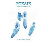 Poesie. Diario di un viaggio