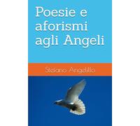 Poesie e aforismi agli Angeli