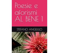 Poesie e aforismi AL BENE 1