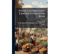 Poesie E Lettere Edite E Inedite Di Salvator Rosa