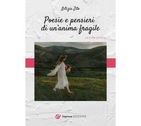 Poesie e pensieri di un'anima fragile