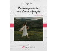 Poesie e pensieri di un'anima fragile