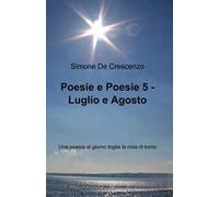 Poesie e poesie. Luglio e agosto. Vol. 5