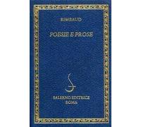 Rimbaud. - Poesie e prose.