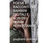 POESIE E RACCONTI PER BAMBINI DIGITALI E NON DEI NONNI NONOSTANTE