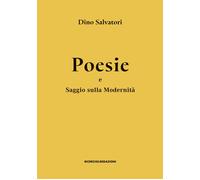 Poesie e saggio sulla modernità - [Ricerche&Redazioni]