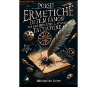 Poesie Ermetiche Di Film Famosi Per far impazzire il vostro Tatuatore: Versi Cinematografici e Tatuaggi: Esplorazioni Poetiche nei Capolavori del Grande Schermo