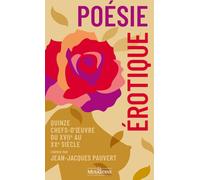 Poésie érotique: Quinze chefs-d'oeuvre du XVIIe au XXe siècle choisis par Jean-Jacques Pauvert