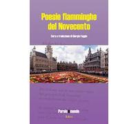 Poesie fiamminghe del Novecento. Ediz. italiana e olandese