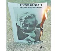 Poesie globali di amore e disgregazione