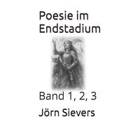 Poesie im Endstadium: Band 1, 2 und 3