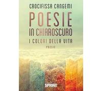 Poesie in chiaroscuro. I colori della vita