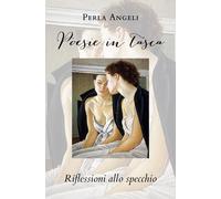 Poesie in tasca. Riflessioni allo specchio di Perla Angeli, 2020, Youcanprint
