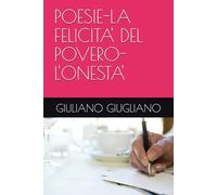 POESIE-LA FELICITA' DEL POVERO-L'ONESTA'