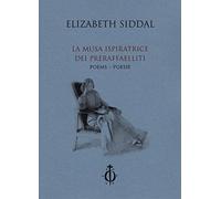Poesie. La musa ispiratrice del Preraffaelliti. Ediz. italiana e inglese
