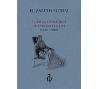 Poesie. La musa ispiratrice del Preraffaelliti. Ediz. italiana e inglese
