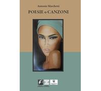 Poesie o canzoni [Paperback] [Jun 20, 2025] Marchetti, Antonio; Cristina Gianesi
