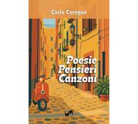 Poesie, pensieri, canzoni