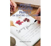 Poesie pensieri e parole da sentire col cuore