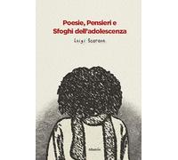 Poesie, pensieri e sfoghi dell'adolescenza