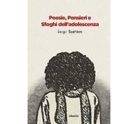 Poesie, pensieri e sfoghi dell'adolescenza